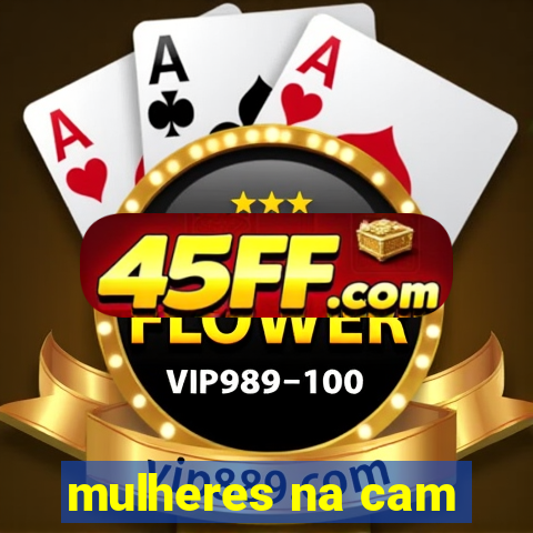 mulheres na cam
